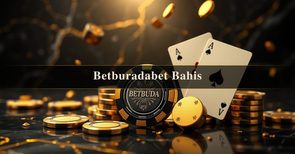 Betburadabet Bahis
