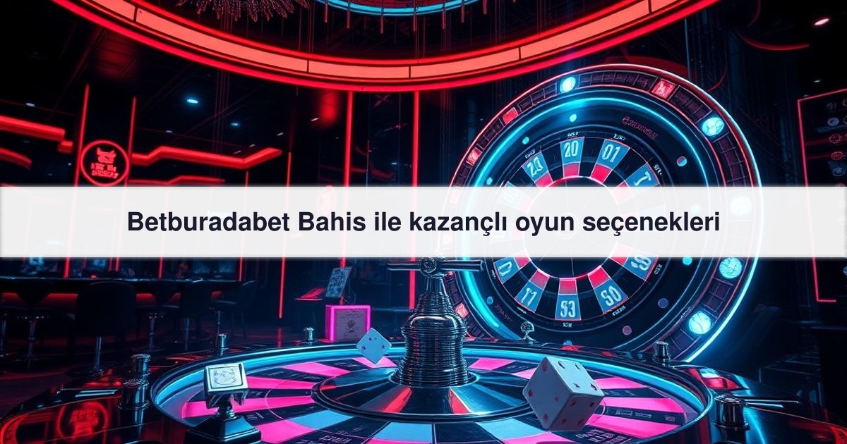 Betburadabet Bahis