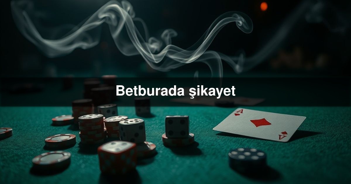 Betburada şikayet