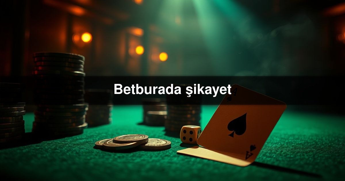 Betburada şikayet